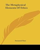 Kant, Immanuel: The Metaphysical Elements of Ethics