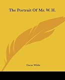 The Portrait of Mr. W. H.: Easyread Large Edition (1419178253) by Wilde, Oscar Wilde, Oscar: The Portrait of Mr. W. H.: Easyread Large Edition