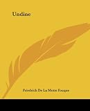 Friedrich de la Motte, Fouque: Undine Friedrich de la Motte, Fouque: Undine