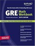 Kaplan: Kaplan GRE Exam Math Workbook Kaplan: Kaplan GRE Exam Math Workbook
