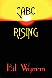 Wyman, Bill: Cabo Rising