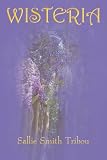 Tribou, Sallie Smith: Wisteria Tribou, Sallie Smith: Wisteria