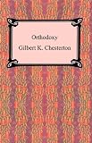 Chesterton, G. K.: Orthodoxy Chesterton, G. K.: Orthodoxy