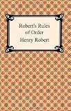 Robert, Henry M.: Robert's Rules of Order