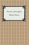 Pascal, Blaise: Pensees (Thoughts)