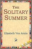 Von Arnim, Elizabeth: The Solitary Summer