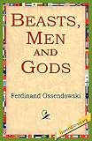 Ossendowski, Ferdinand: Beasts, Men And Gods