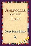 Shaw, George Bernard: Androcles And the Lion Shaw, George Bernard: Androcles And the Lion