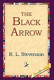 The Black Arrow (1421808617) by Stevenson, Robert Louis Stevenson, Robert Louis: The Black Arrow