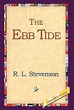 The Ebb Tide (1421808633) by Stevenson, Robert Louis Stevenson, Robert Louis: The Ebb Tide
