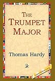 Hardy, Thomas: The Trumpet-major Hardy, Thomas: The Trumpet-major