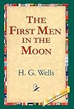Wells, H. G.: The First Men in the Moon