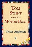 Appleton, Victor: Tom Swift And His Motor-boat Appleton, Victor: Tom Swift And His Motor-boat