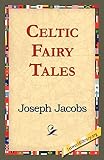 Jacobs, Joseph: Celtic Fairy Tales Jacobs, Joseph: Celtic Fairy Tales