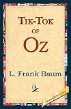 Baum, L. Frank: Tik-Tok of Oz Baum, L. Frank: Tik-Tok of Oz