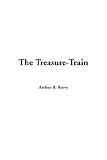 Arthur Reeve: The Treasure-Train