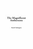 Tarkington, Booth: The Magnificent Ambersons