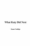 Coolidge, Susan: What Katy Did Next Coolidge, Susan: What Katy Did Next