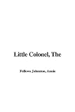 Johnston, Annie Fellows: The Little Colonel: Maid of Honor Johnston, Annie Fellows: The Little Colonel: Maid of Honor