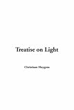 Huygens, Christiaan: Treatise on Light