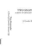 Bell, Cawdor J.: Two Knapsacks: A Novel of Canadian Summer Life
