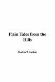 Kipling, Rudyard: Plain Tales from the Hills Kipling, Rudyard: Plain Tales from the Hills