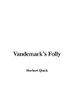 Quick, Herbert: Vandemark's Folly