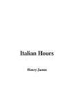 James, Henry: Italian Hours