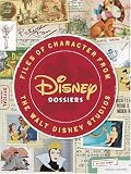 Not Available: Disney Dossiers: Files of Character from the Walt Disney Studios