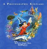 Not Available: Where Magic Lives Walt Disney World Resort: A Photographic Keepsake