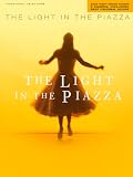 Lucas, Craig: The Light in the Piazza: Piano/Vocal Selections Lucas, Craig: The Light in the Piazza: Piano/Vocal Selections