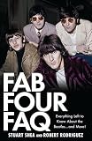 Rodriguez, Robert: Fab Four FAQ: Everything Left to Know About the Beatles ... and More!