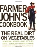 Peterson, John: Farmer John's Cookbook: The Real Dirt on Vegetables