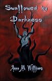 Williams, Anna M.: Swallowed by Darkness
