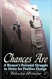 Armour, Telisha: Chances Are: A Woman's Personal Struggle to Strive for Positive Change