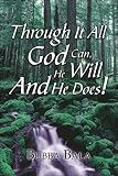 Bala, Bubba: Through It All God Can, He Will And He Does!