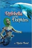 Bond, Linda: Retishella And the Dolphins