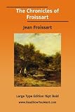 Jean Froissart: Chronicles of Froissart the