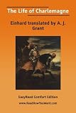 Grant, A. J.: The Life of Charlemagne: Easyread Comfort Edition