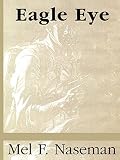 Naseman, Mel F.: Eagle Eye