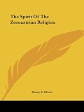 Olcott, Henry S.: The Spirit of the Zoroastrian Religion Olcott, Henry S.: The Spirit of the Zoroastrian Religion