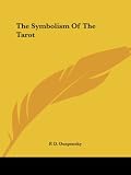 Ouspensky, P.D.: The Symbolism of the Tarot Ouspensky, P.D.: The Symbolism of the Tarot