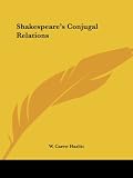 Hazlitt, William Carew: Shakespeare's Conjugal Relations