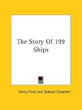 Henry Ford: The Story of 199 Ships