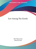 Beck, James M.: Law Among the Greeks Beck, James M.: Law Among the Greeks