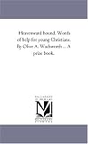 Wadsworth, Olive A.: Heavenward Bound: Words of Help for Young Christians