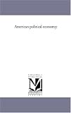 Bowen, Francis: American Political Economy