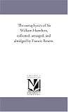 Hamilton, William: The Metaphysics of Sir William Hamilton