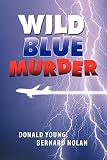 Wild Blue Murder (1425763804) by Young, Donald Young, Donald: Wild Blue Murder