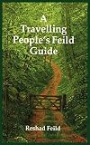 Feild, Reshad: A Travelling People's Feild Guide